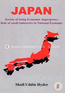 JAPAN Secrets of being Economic Super Power Role of  Small Industries in National Economy