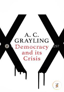 Democracy and Its Crisis