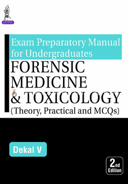 Exam Preparatory Manual for Undergraduates: Forensic Medicine and Toxicology (Theory and Practical) image