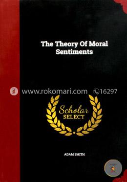 The Theory of Moral Sentiments 