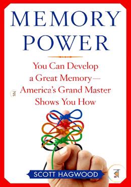 Memory Power: You Can Develop a Great Memory--America's Grand Master Shows You How