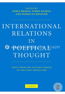 International Relations in Political Thought: Texts from the Ancient Greeks to the First World War 