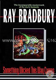 SOMETHING WICKED THIS WAY COMES