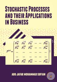 Stochastic Processes and Their Applications in Business 