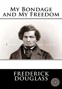 My Bondage and My Freedom