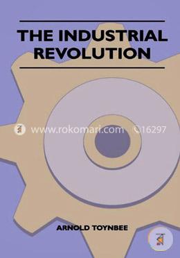 The Industrial Revolution