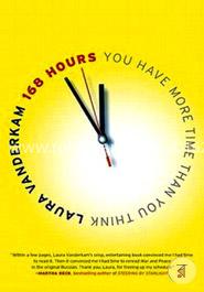 168 Hours: You Have More Time Than You Think
