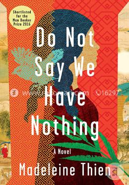Do Not Say We Have Nothing – A Novel