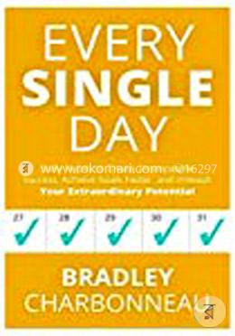 Every Single Day: A simple prescription for transformation 