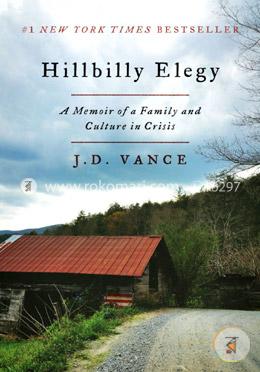 Hillbilly Elegy: A Memoir of a Family and Culture in Crisis