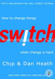 Switch: How to change things when change is hard