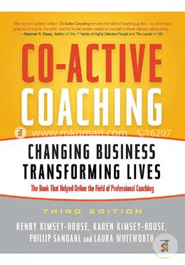 Co-Active Coaching: Changing Business, Transforming Lives