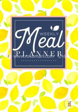 Meal Planner: Track And Plan Your Meals Weekly