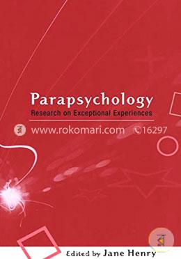 Parapsychology: Research on Exceptional Experiences