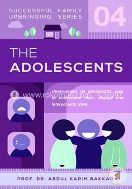 Successful Family Upbringing Series 4 : The Adolescents 
