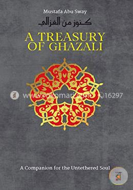 A Treasury of Ghazali (Treasures of Islamic Thought and Civilization)