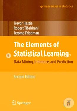 The Elements of Statistical Learning: Data Mining, Inference, and Prediction
