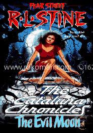 The Evil Moon (Fear Street: Cataluna Chronicles, No. 1) 