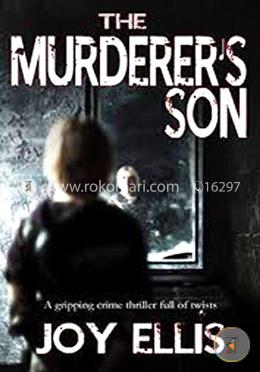 The Murderer'S Son A Gripping Crime Thriller Full Of Twists
