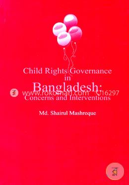 Child Rights Governance In Bangladesh: Concerns And Interventions