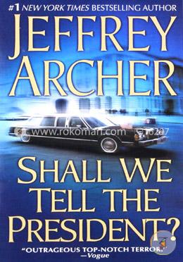 Shall We Tell the President?