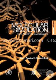 Understanding Molecular Simulation: From Algorithms to Applications (Computational Science Series, Vol 1)