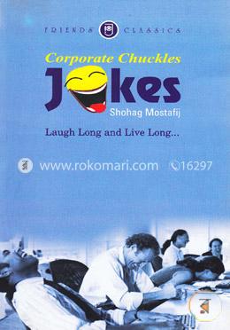 Corporate Chuckles Jokes (Laugh Long and Live Long)