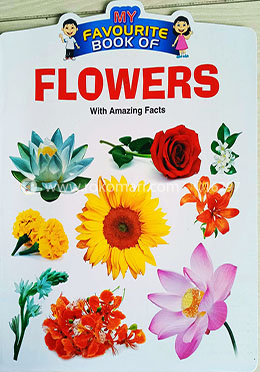 My Favourite Book Of : Flowers