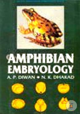 Amphibian Embryology: Recent Advances in Embryology Series