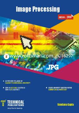 Image Processing for GTU SEM-VII CE, CS and E SEM-VI-IT (SEM-VII CE ELECTIVE-II, SEM-VI IT ELECTIVE-I 