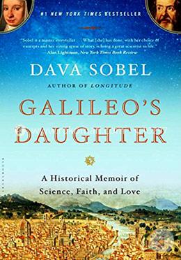 Galileo's Daughter: A Historical Memoir of Science, Faith, and Love