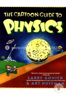 The Cartoon Guide To Physics