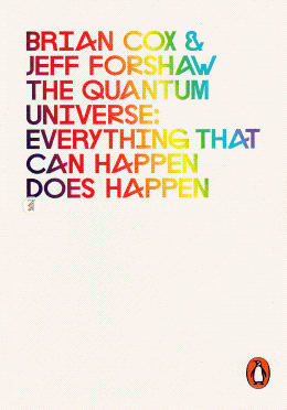 The Quantum Universe: Everything That Can Happen Does Happen