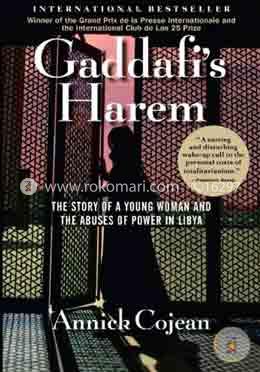 Gaddafi's Harem: The Story of a Young Woman and the Abuses of Power in Libya