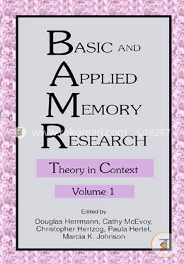 Basic and Applied Memory Research: Volume 1: Theory in Context; Volume 2: Practical Applications