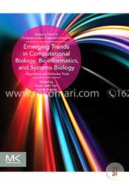 Emerging Trends in Computational Biology, Bioinformatics, and Systems Biology: Algorithms and Software Tools (Emerging Trends in Computer Science and Applied Computing)