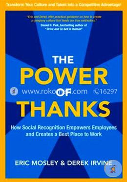 The Power of Thanks: How Social Recognition Empowers Employees and Creates a Best Place to Work 