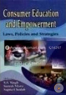 Consumer education and empowerment laws policies and strategies 