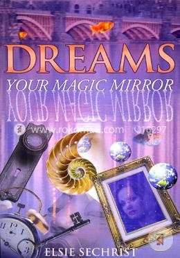 Dreams: Your Magic Mirror