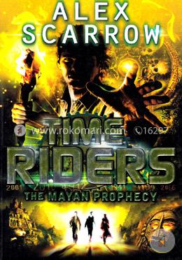 The Mayan Prophecy ( Time Riders Book ) image