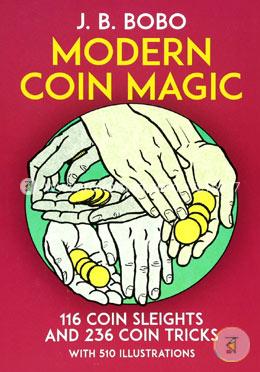 Modern Coin Magic: 116 Coin Sleights and 236 Coin Tricks