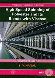 High Speed Spinning of Polyester and its Blends with Viscose: A Practical Guide