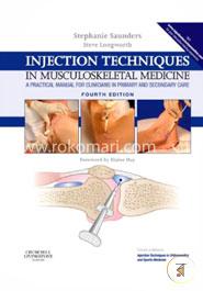 Injection Techniques in Musculoskeletal Medicine: A Practical Manual for Clinicians in Primary and Secondary Care