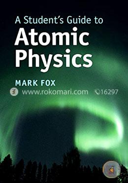 A Student's Guide to Atomic Physics