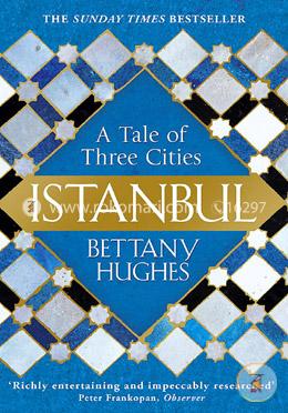 Istanbul: A Tale of Three Cities