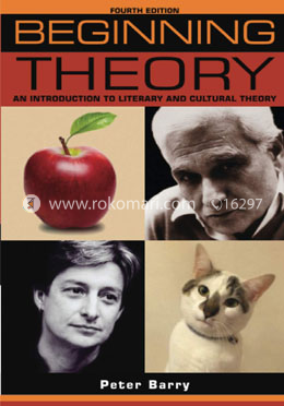 Beginning Theory : An Introduction to Literary and Cultural Theory  