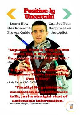 Positively Uncertain: Learn The New Hack To Hit The Happiness Jackpot
