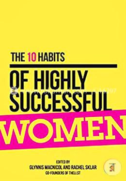 The 10 Habits of Highly Successful Women