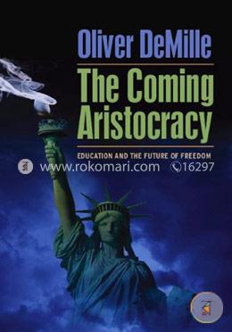 The Coming Aristocracy