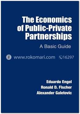 The Economics of Public Private Partnerships: A Basic Guide